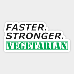 Vegetarian - Faster Stronger Vegetarian Sticker